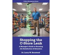 Stopping the C-Store Leak: A Manager’s Guide to Boosting Job Satisfaction & Retention