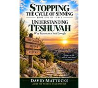 Stopping The Cycle Of Sinning: Understanding Teshuvah: Why Repentance Isn't Enough: 1