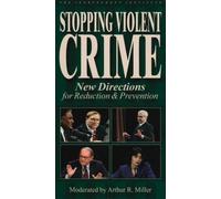 Stopping Violent Crime: New Directions For Reduction & Prevention