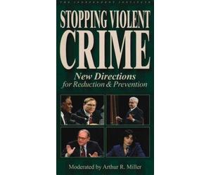 Stopping Violent Crime: New Directions For Reduction & Prevention