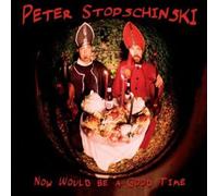 Stopschinski Peter - Now Would Be a Good Time