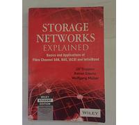 Storage Networks Explained, 2Ed: Basics And Application Of Fibre Channel San, Nas, Iscsi, Infiniband And Fcoe