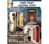 Store Front Louisiana State Calendar 2025: 18 Months of Louisiana's Culture July 2024 to December 2025 Organize with a Large-Sized Highlighting Unique Storefronts Across Louisiana Ideal Gifts