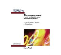 Store management. Il punto vendita come luogo di customer experie