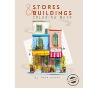 Stores and Buildings Coloring Book: Stress Relief Architectural Sketches and Realistic Line Art of Cozy Stores and Buildings A Calming Coloring book for Adults and Teens.