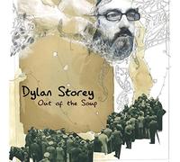 Storey, Dylan - Out Of The Soup