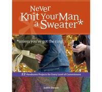 Storey Publishing-Never Knit Your Man A Sweater