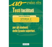 Storia 2. Dall’XI al XIX secolo: Testi facilitati per gli studenti delle Scuole superiori (Vol. 2)