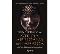 Storia africana dell'Africa. Dall'alba dell'umanità all'indipendenza