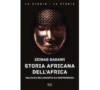 Storia africana dell'Africa. Dall'alba dell'umanità all'indipendenza