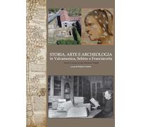 Storia, arte e archeologia in Valcamonica, Sebino e Franciacorta. Studi in onore