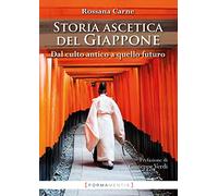 Storia ascetica del Giappone. Dal culto antico a quello futuro