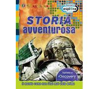 Storia avventurosa. Il mondo come non l'hai mai visto prima