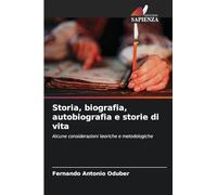 Storia, biografia, autobiografia e storie di vita: Alcune considerazioni teoriche e metodologiche
