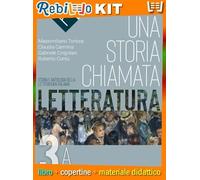 STORIA CHIAMATA LETTERATURA (UNA) VOL. 3A (9788868897413) - Libro Scolastico + Kit Scuola con Copertine Rebillo