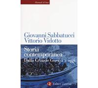 STORIA CONTEMPORANEA. DALLA GRANDE GUERRA A OGGI - SABBATUCCI GIOVANNI, VIDOTTO