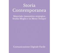 Storia Contemporanea: Materiale riassuntivo strategico Studia Meglio e in Meno Tempo!