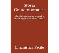 Storia Contemporanea: Materiale riassuntivo strategico Studia Meglio e in Meno Tempo!