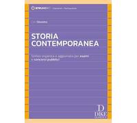 Storia contemporanea. Sintesi organica e aggiornata per esami e concorsi pubblici