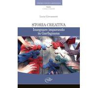 Storia creativa. Insegnare imparando in Garfagnana