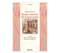 Storia criminale del cristianesimo. Vol. 9: Dalla metà del XVI fi