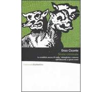 Storia criminale. La resistibile ascesa di mafia, 'ndrangheta e camorra dall'Ottocento ai giorni nostri