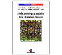 Storia, cristologia e tradizioni della Chiesa Siro-orientale
