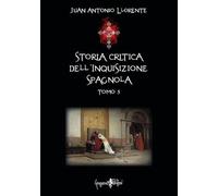 Libri Llorente Juan Antonio - Storia Critica Dell'inquisizione Spagnola #05