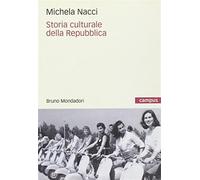 Storia culturale della Repubblica - Nacci Michela