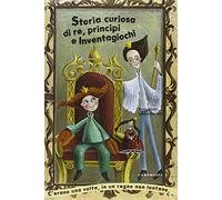 Storia curiosa di re, principi e inventagiochi