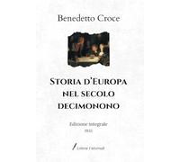 Storia d’Europa nel secolo decimonono: Edizione integrale (1932)
