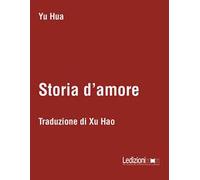 Storia d'amore. Testo cinese a fronte