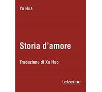 Storia d'amore. Testo cinese a fronte