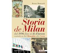 Storia de Milan dal 1896 fina ai dì d'incoeu contada su dal Meneghin alla Cecca