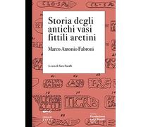 Storia degli antichi vasi fittili aretini. Con 3 tavole formato A3