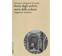Storia degli archivi, storia della cultura. Suggestioni veneziane