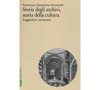 Storia degli archivi, storia della cultura. Suggestioni veneziane