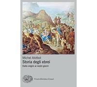 Storia degli ebrei. Dalle origini ai nostri giorni