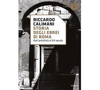 Storia degli ebrei di Roma. Dall'antichità al XX secolo