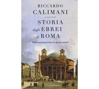 Storia degli ebrei di Roma. Dall'emancipazione ai giorni nostri