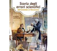 Storia degli errori scientifici dall'antichità al Novecento
