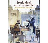 Storia degli errori scientifici dall'antichità al Novecento
