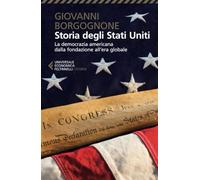 Storia degli Stati Uniti. La democrazia americana dalla fondazione all'era globale