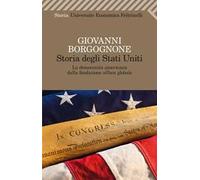 Storia degli Stati Uniti. La democrazia americana dalla fondazione all'era globale