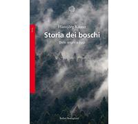 Storia dei boschi. Dalle origini a oggi
