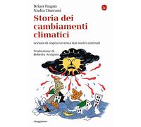 Storia dei cambiamenti climatici. Lezioni di sopravvivenza dai nostri antenati