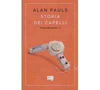 Storia dei capelli. Trilogia della perdita. Vol. 2