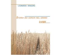Storia dei cerchi nel grano - Leonardo Dragoni, 2013, Youcanprint