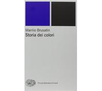 Storia dei colori - Brusatin Manlio