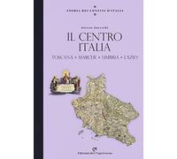 Storia dei confini d'Italia. Il Centro Italia. Toscana, Marche, Umbria, Lazio